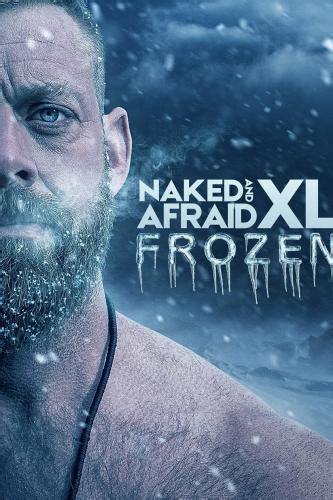 Naked and Afraid XL TV Show Air Dates & Track Episodes .